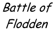 Edinburgh Town Guide, History, Battle of Flodden, 1K