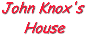 Edinburgh Town Guide, John Knox's House, 6K